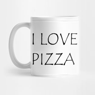 i love pizza Mug